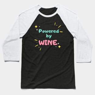 Powered by Wine Baseball T-Shirt